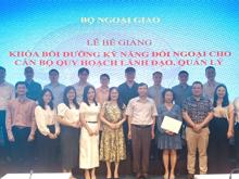 Bế giảng Khóa bồi dưỡng nâng cao kỹ năng đối ngoại cho cán bộ quy hoạch của Bộ Ngoại giao
