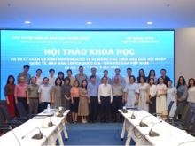  Hội thảo khoa học “Cơ sở lý luận và kinh nghiệm quốc tế về nâng cao tính hiệu quả hội nhập quốc tế, bảo đảm lợi ích quốc gia - dân tộc của Việt Nam”