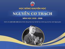Thông báo mở đơn đăng ký "Học bổng khuyến học Nguyễn Cơ Thạch" năm học 2025-2026