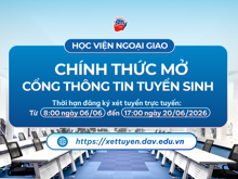 Học viện Ngoại giao chính thức mở Cổng Thông tin Tuyển Sinh năm 2026 từ 08:00 ngày 06/06