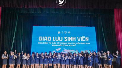 BUỔI GIAO LƯU GIỮA SINH VIÊN KHOA CHÍNH TRỊ QUỐC TẾ VÀ NGOẠI GIAO VÀ KHOA QUỐC TẾ, ĐẠI HỌC HUẾ