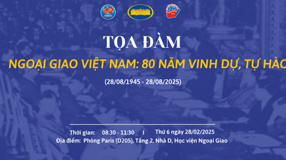 Tọa đàm Ngoại giao Việt Nam: 80 năm vinh dự, tự hào