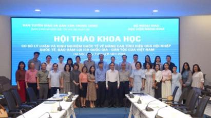  Hội thảo khoa học “Cơ sở lý luận và kinh nghiệm quốc tế về nâng cao tính hiệu quả hội nhập quốc tế, bảo đảm lợi ích quốc gia - dân tộc của Việt Nam”