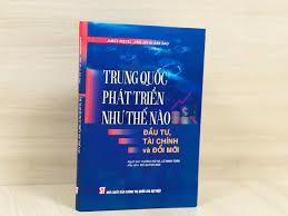 Giới thiệu sách "Trung Quốc phát triển như thế nào: Đầu tư, tài chính và đổi mới"