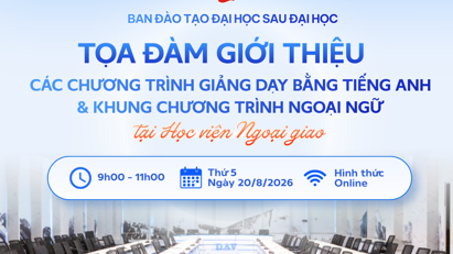 TỌA ĐÀM “GIỚI THIỆU CÁC CHƯƠNG TRÌNH GIẢNG DẠY BẰNG TIẾNG ANH VÀ KHUNG CHƯƠNG TRÌNH NGOẠI NGỮ TẠI HỌC VIỆN NGOẠI GIAO”