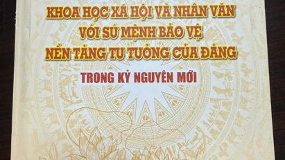 Giới thiệu sách "Khoa học xã hội và nhân văn với sứ mệnh bảo vệ nền tảng tư tưởng của Đảng trong kỷ nguyên mới”