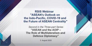 Tầm nhìn của ASEAN về Ấn Độ Dương – Thái Bình Dương (AOIP), Covid 19, và vai trò trung tâm của ASEAN