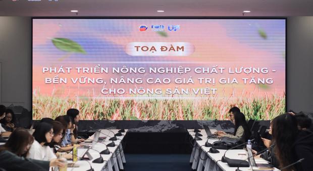 Tọa đàm “Phát triển nông nghiệp chất lượng – bền vững, nâng cao giá trị gia tăng cho nông sản Việt” 