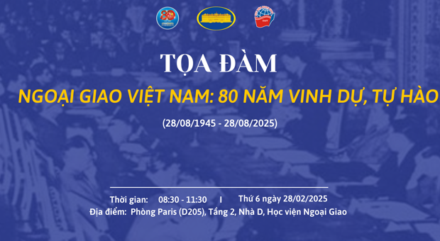 Tọa đàm Ngoại giao Việt Nam: 80 năm vinh dự, tự hào