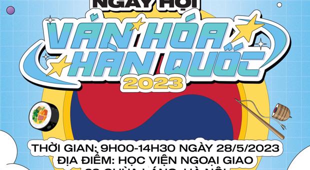 CLB Ngôn ngữ và văn hóa Hàn Quốc: NGÀY HỘI VĂN HÓA HÀN QUỐC 2023