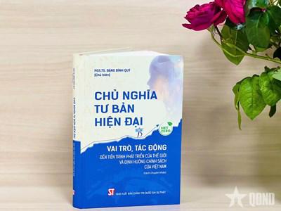 Giới thiệu sách "Chủ nghĩa tư bản hiện đại: Vai trò, tác động đến tiến trình phát triển của thế giới và định hướng chính sách của Việt Nam"