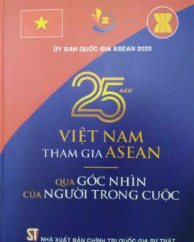 BOOK INTRODUCTION: 25 Years of Vietnam’s Participation in ASEAN through the Eyes of Insiders