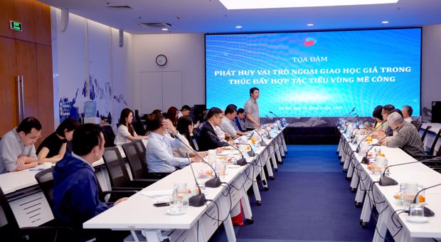 TOẠ ĐÀM “PHÁT HUY VAI TRÒ NGOẠI GIAO HỌC GIẢ TRONG THÚC ĐẨY HỢP TÁC TIỂU VÙNG MÊ CÔNG” 