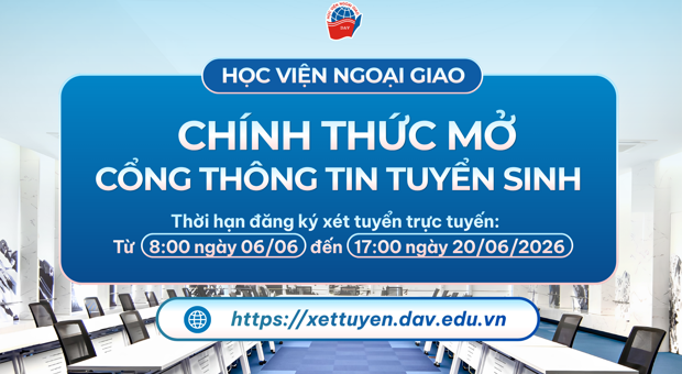 Học viện Ngoại giao chính thức mở Cổng Thông tin Tuyển Sinh năm 2026 từ 08:00 ngày 06/06