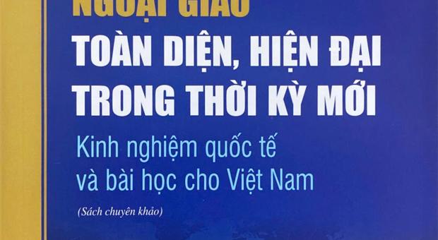 Introduction to the book "Comprehensive and Modern Diplomacy in the New Era: International Experiences and Lessons for Vietnam"